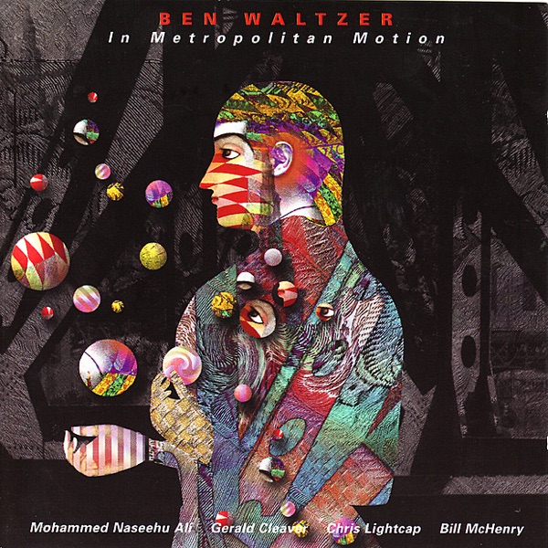 In Metropolitan Motion (feat. Mohammed Naseehu Ali, Gerald Cleaver, Chris Lightcap & Bill McHenry)