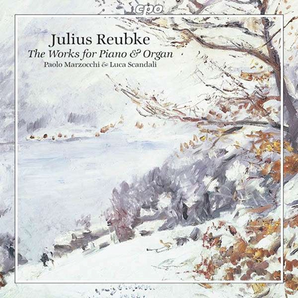 Обложка альбома «Reubke: Complete Works for Piano and Organ» — Paolo Marzocchi & Luca Scandali