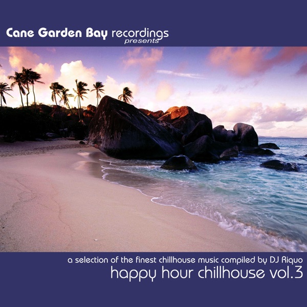 Happy Hour Chillhouse Vol. 3 – A selection of the finest chillhouse music compiled by DJ Riquo