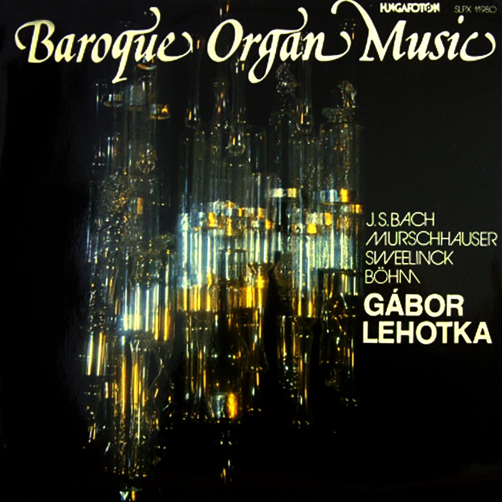 Обложка альбома «Barokk orgonazene (Hungaroton Classics)» — Gábor Lehotka
