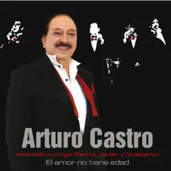 El Amor No Tiene Edad - Arturo Castro