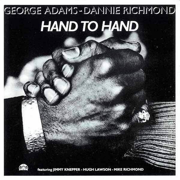 Обложка альбома «Hand to Hand» — George Adams & Dannie Richmond Quintet