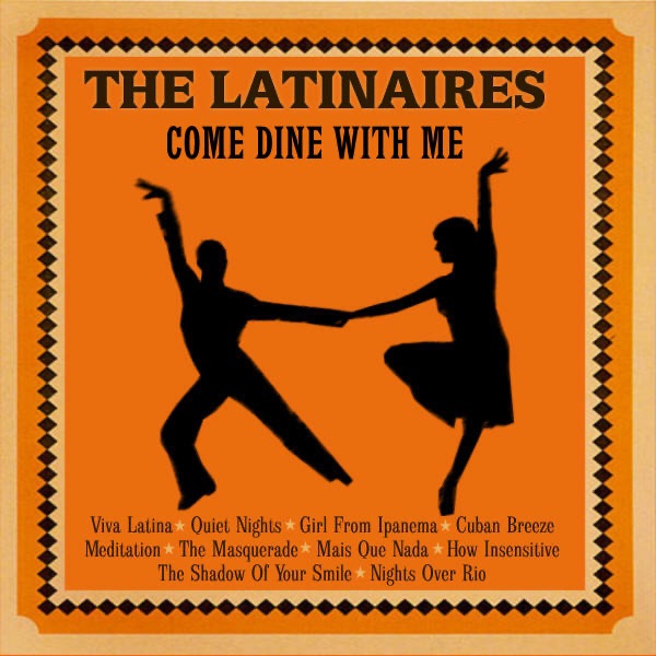 Обложка альбома «Come Dine With Me» — The Latinaires