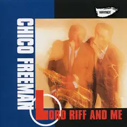 Lord Riff and Me - Chico Freeman Lord Riff and Me - Chico Freeman