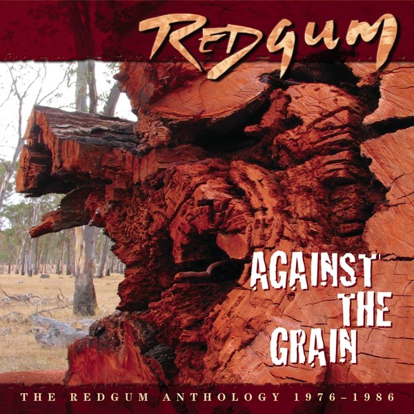 Against the Grain (The Redgum Anthology 1976-1986)