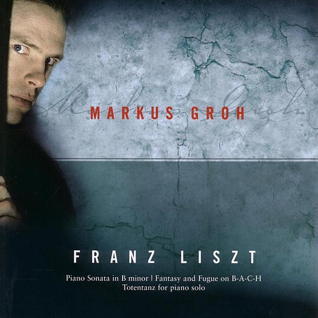 Обложка альбома «Liszt: Sonata, Fantasy and fugue On B-A-C-H, Totentanz» — Markus Groh