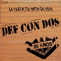 La Culpa de Todo la Tiene Def Con Dos - 20 Años - Def Con Dos
