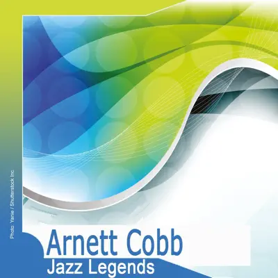 Jazz Legends: Arnett Cobb - Arnett Cobb Jazz Legends: Arnett Cobb - Arnett Cobb