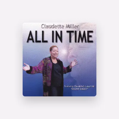 Listen to Claudette Miller, watch music videos, read bio, see tour dates & more!
