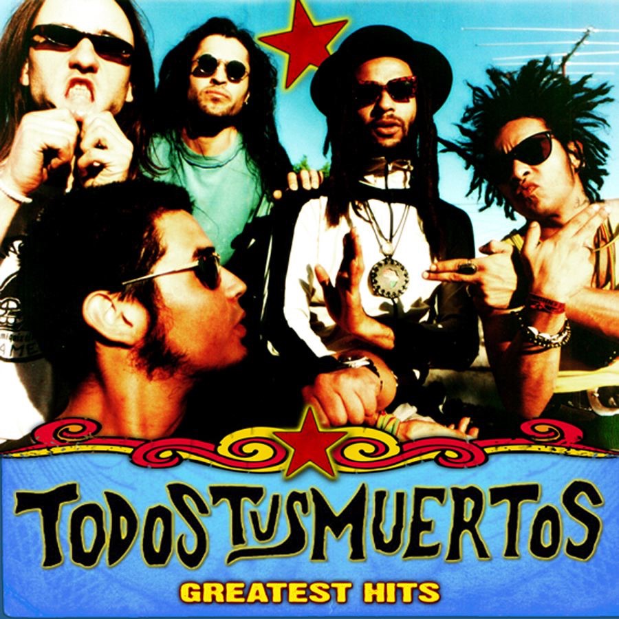 Todos Tus Muertos: Greatest Hits