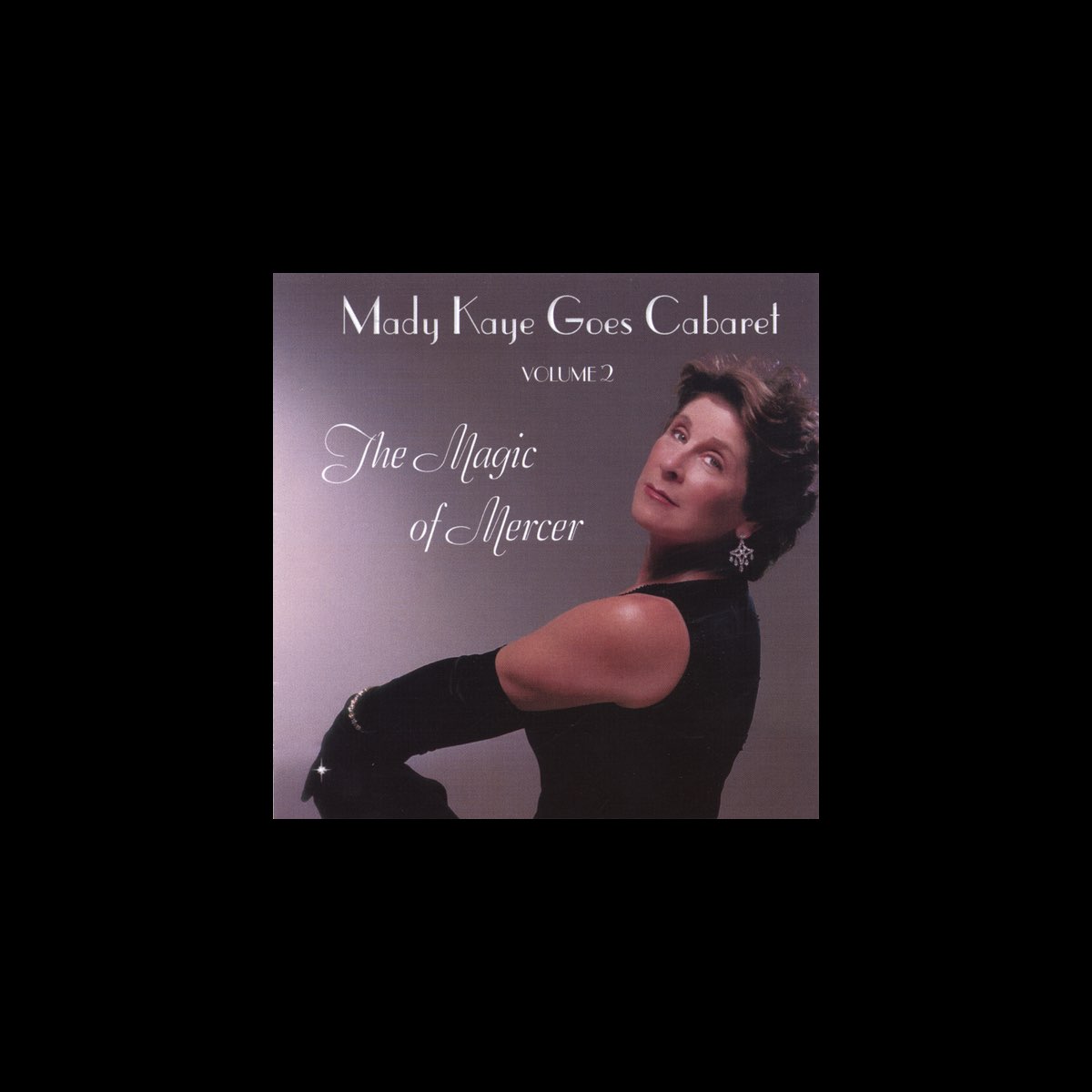 ‎Mady Kaye Goes Cabaret, Volume 2: The Magic of Mercer - Album by Mady ...