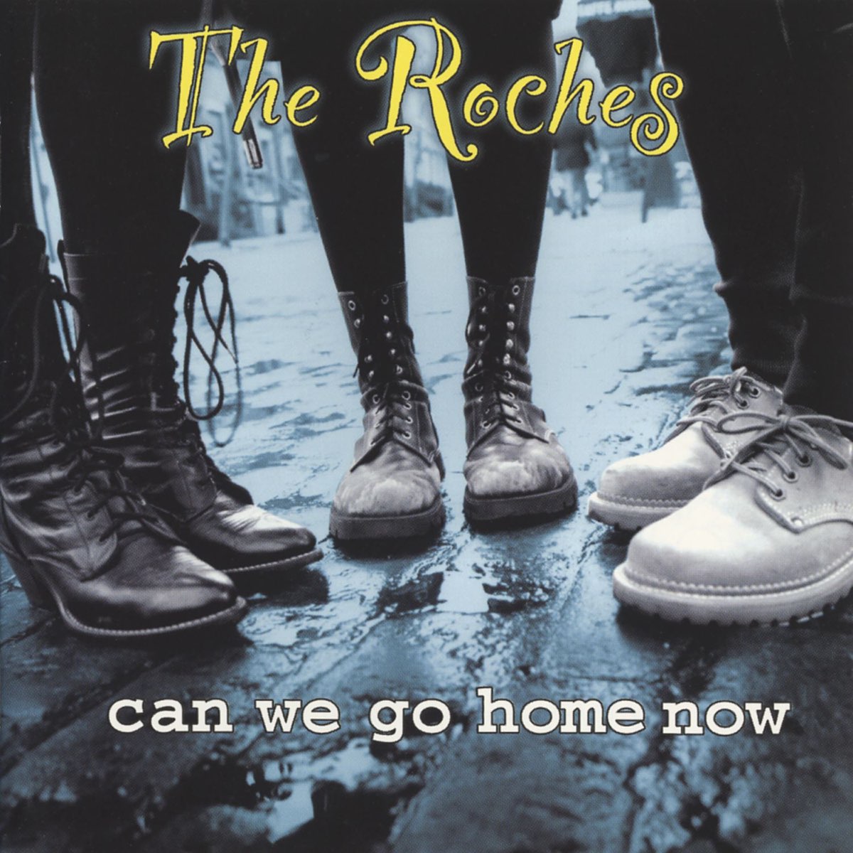 We coming home now. The Roches album.
