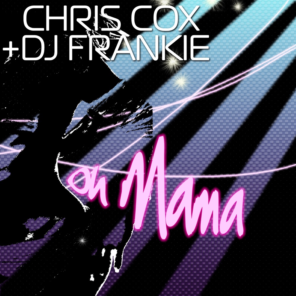 Обложка альбома «Oh Mama - EP» — Chris Cox & DJ Frankie