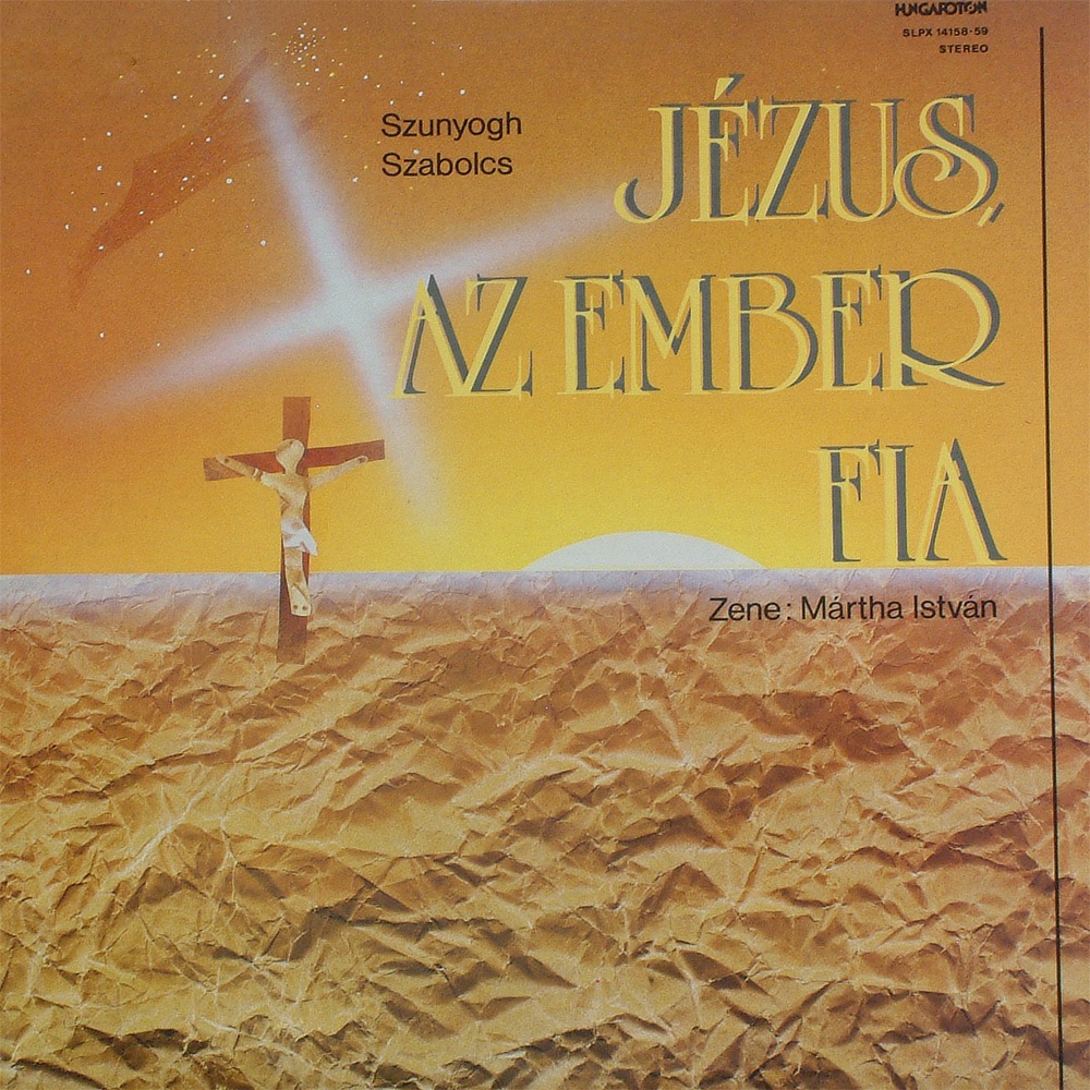 Обложка альбома «Jézus, Az Ember Fia» — Pál Mácsai & Tamás Végvári