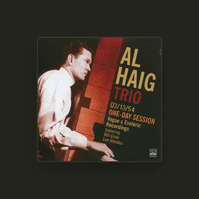 Listen to Al Haig Trio, watch music videos, read bio, see tour dates & more!