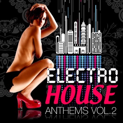 Electro House Anthems, Vol. 2