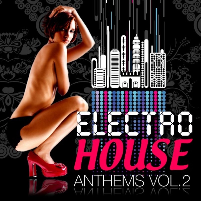 Electro House Anthems, Vol. 2