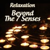 Relaxation Beyond the 7 Senses