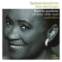 Poulenc: Tel jour telle nuit - Songs - Barbara Hendricks Poulenc: Tel jour telle nuit - Songs - Barbara Hendricks