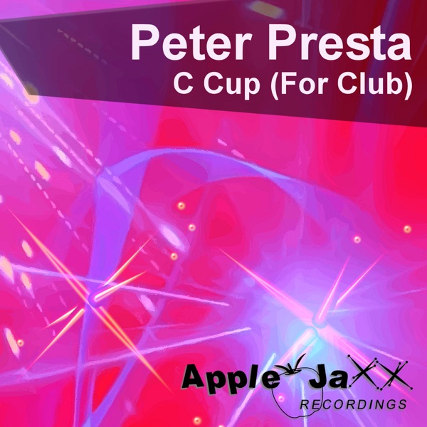 C Cup (For Club) [Peter Presta Big Bra Mix] - Single