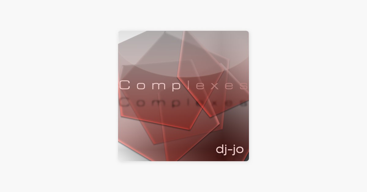 Complexes - Album by dj-Jo - Apple Music