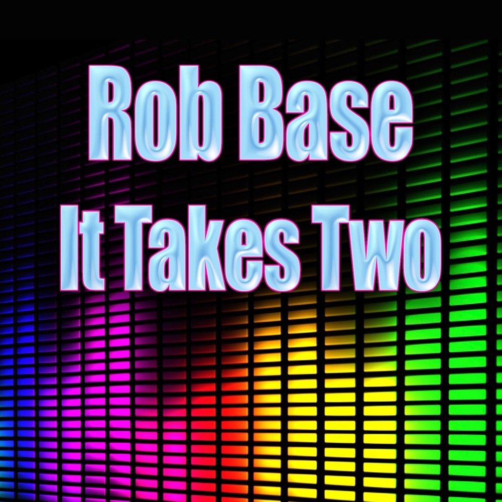 Обложка альбома «It Takes Two (Re-Recorded / Remastered) - Single» — Rob Base