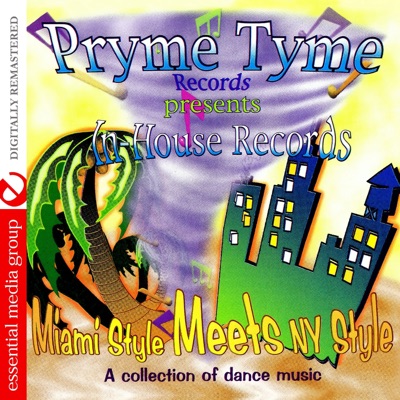 Pryme Tyme Records Presents In-House Records Miami Style Meets NY Style (Remastered)