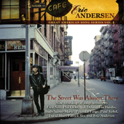 The Street Was Always There (Great American Song Series, Vol. 1) - Eric Andersen