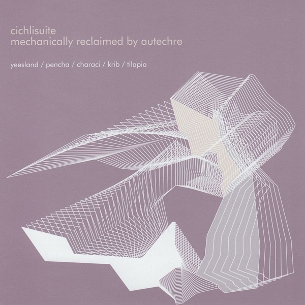 Cichli Suite - EP - Autechre