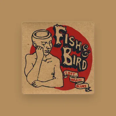 Listen to Fish & Bird, watch music videos, read bio, see tour dates & more!