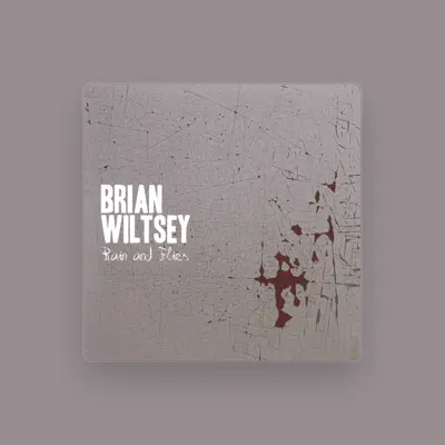 Listen to Brian Wiltsey, watch music videos, read bio, see tour dates & more!