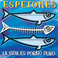 TODOS LOS TONTOS IREMOS AL CIELO — ESPETONES