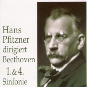 Hans Pfitzner Dirigiert Beethoven 1. & 4. Sinfonie