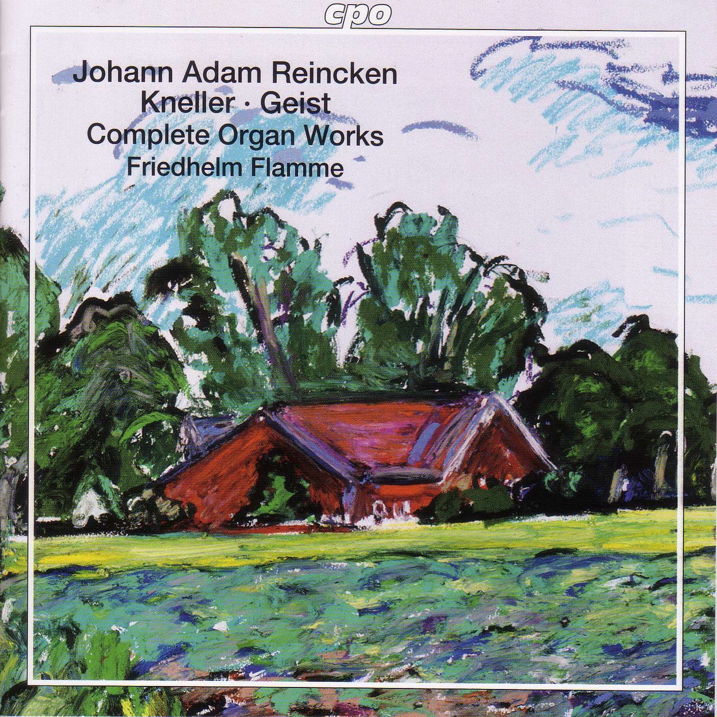 Reincken - Kneller - Geist: Organ Works (Complete)