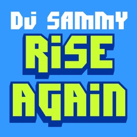 Rise Again (feat. Loona) DJ Sammy