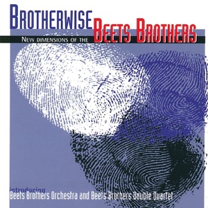 Brotherwise (New Dimensions of the Beets Brothers)