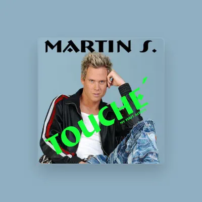 Listen to Martin S, watch music videos, read bio, see tour dates & more!