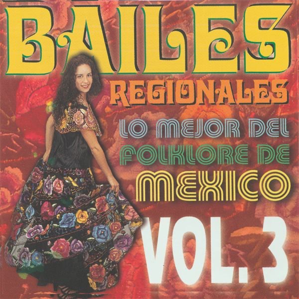Обложка альбома «Bailes Regionales - Lo Mejor del Folklore de México, Vol. 3» — Mariachi Nuevo Tecalitlán