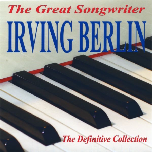 The Great Songwriter - Irving Berlin