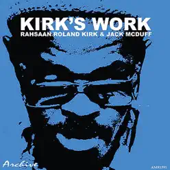 Kirk's Work - Roland Kirk Kirk's Work - Roland Kirk