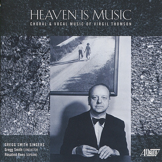 Обложка альбома «Heaven Is Music: Choral and Vocal Music of Virgil Thomson» — The Gregg Smith Singers & Gregg Smith