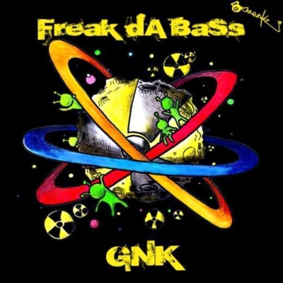 Freak Da Bass - Gnk - Single