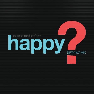 Happy? (Dirty 8va Mix) - Single