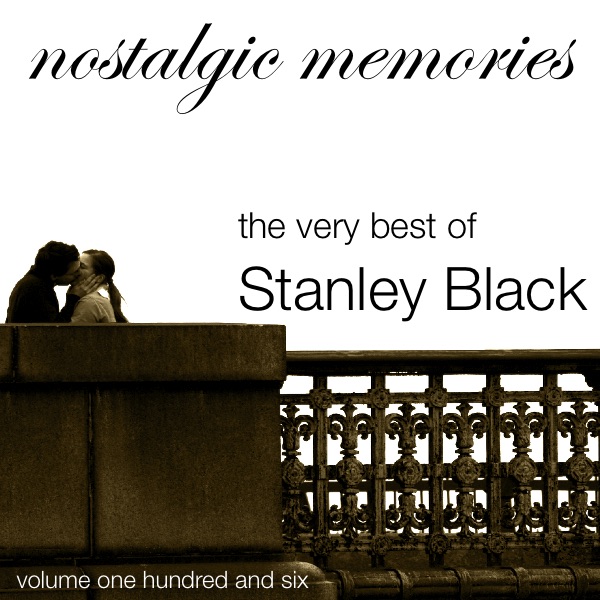 Обложка альбома «The Very Best of Stanley Black (Nostalgic Memories Volume 106)» — Stanley Black