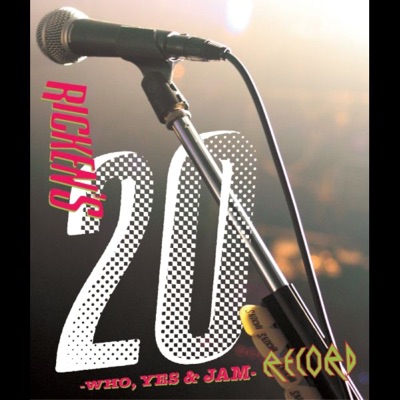 Ricken's 20 -WHO , YES & JAM- RECORD