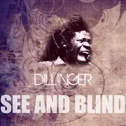 See and Blind - Single - Dillinger See and Blind - Single - Dillinger