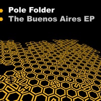 The Buenos Aires - EP - Pole Folder