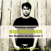 Audiobook cover for Kultbücher. Von Winnetou bis Generation X by Christiane Zschirnt