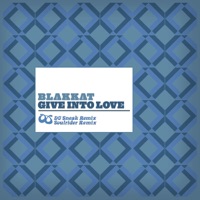 Give Into Love (Soulrider Remix) - Single - Blakkat