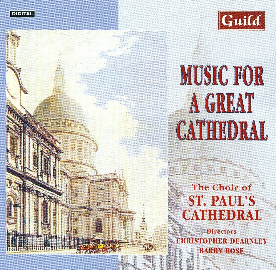 Обложка альбома «Music for a Great Cathedral» — St Paul's Cathedral Choir, Christopher Dearnley & Barry Roses